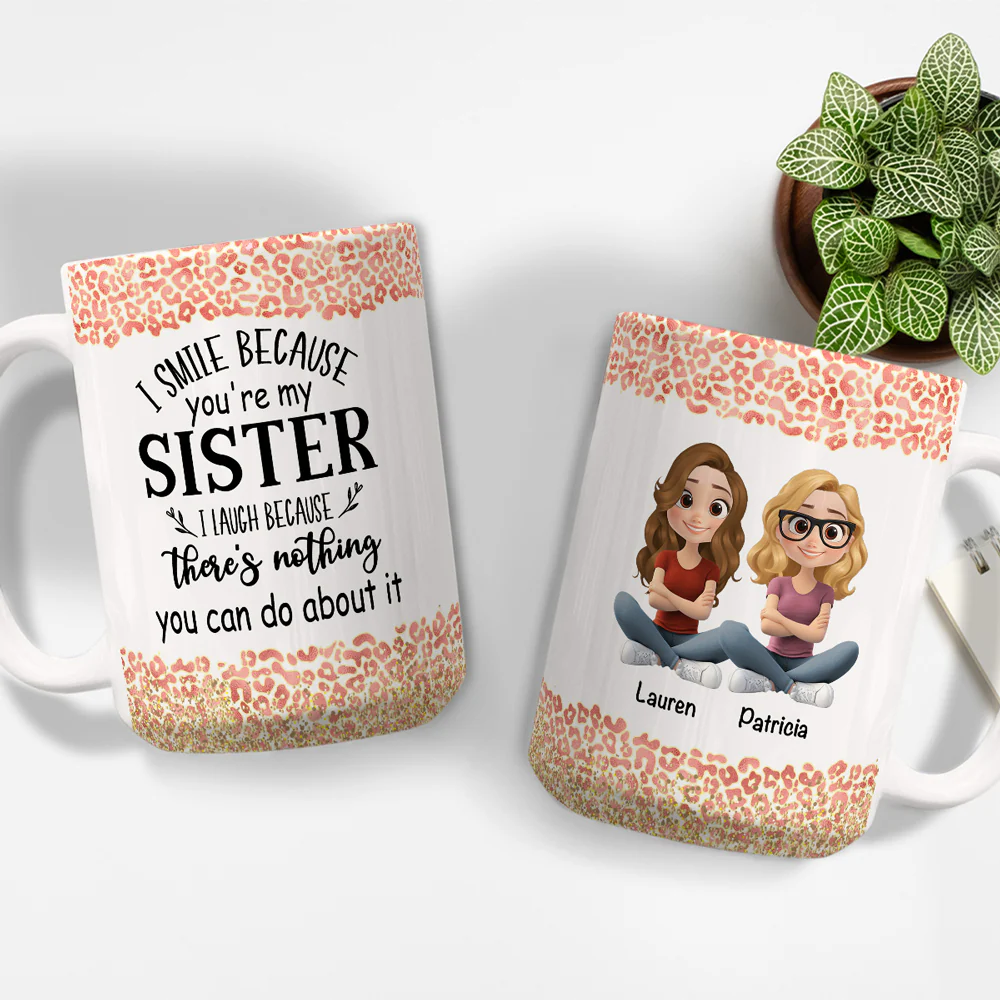 I Smile Because You Are My Sister - Personalized Custom Coffee Mug - Image 4