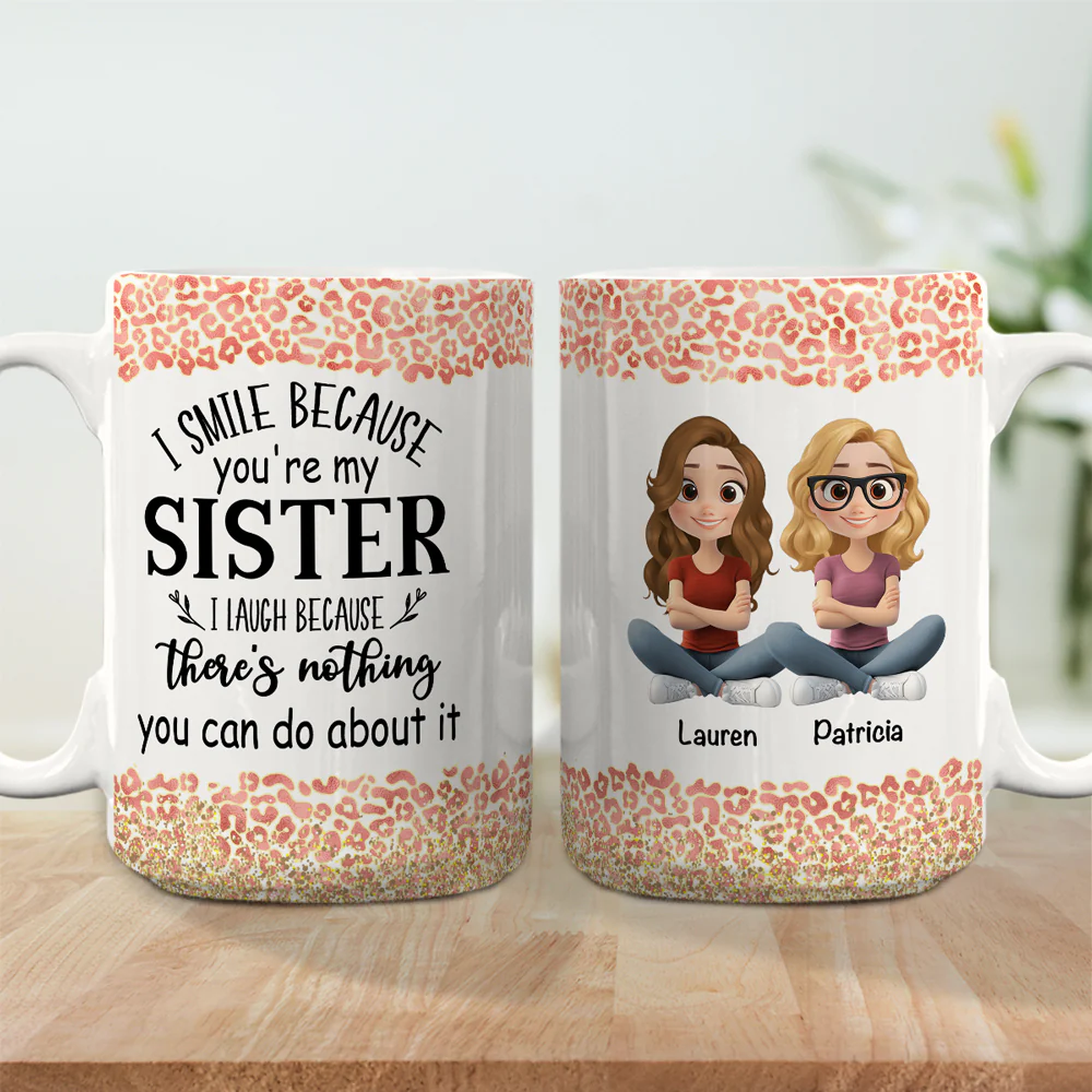 I Smile Because You Are My Sister - Personalized Custom Coffee Mug - Image 5