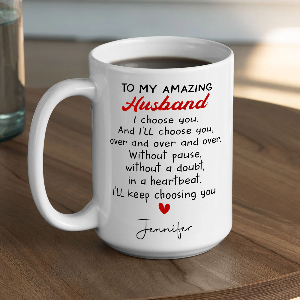 I Will Keep Choosing You - Personalized Custom Coffee Mug - Image 3