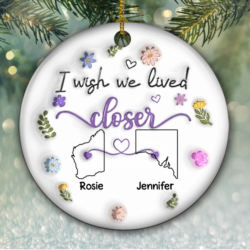 I Wish We Lived Closer Australia Version - Personalized Custom 3D Inflated Effect Ceramic Ornament - Image 5