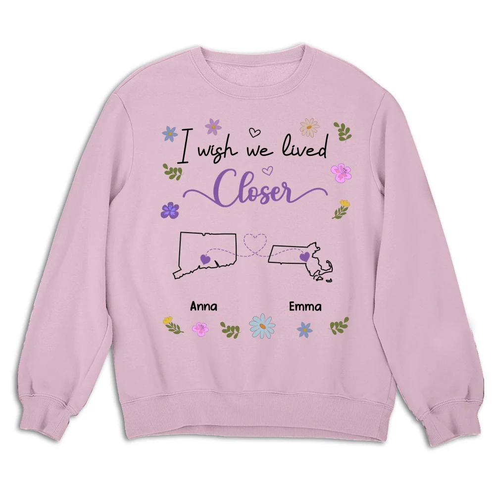I Wish We Lived Closer - Personalized Custom Shirt - Image 17