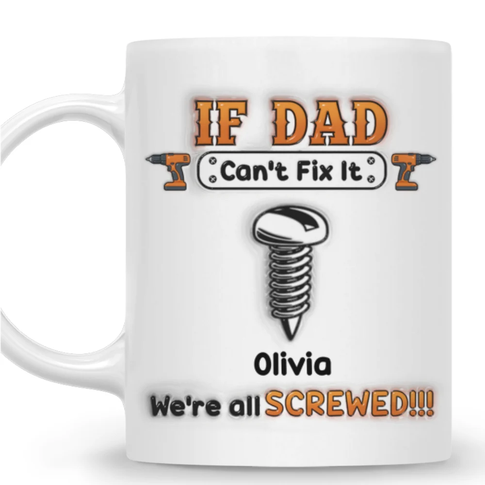 If Dad Can't Fix It - Personalized Custom 3D Inflated Effect Mug - Image 7