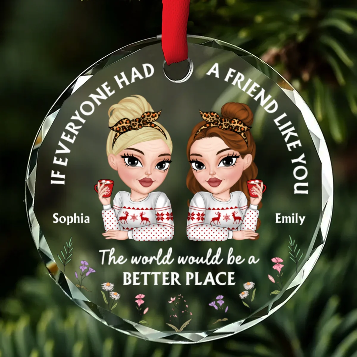 If Everyone Had A Friend Like You - Personalized Custom Glass Ornament - Image 7