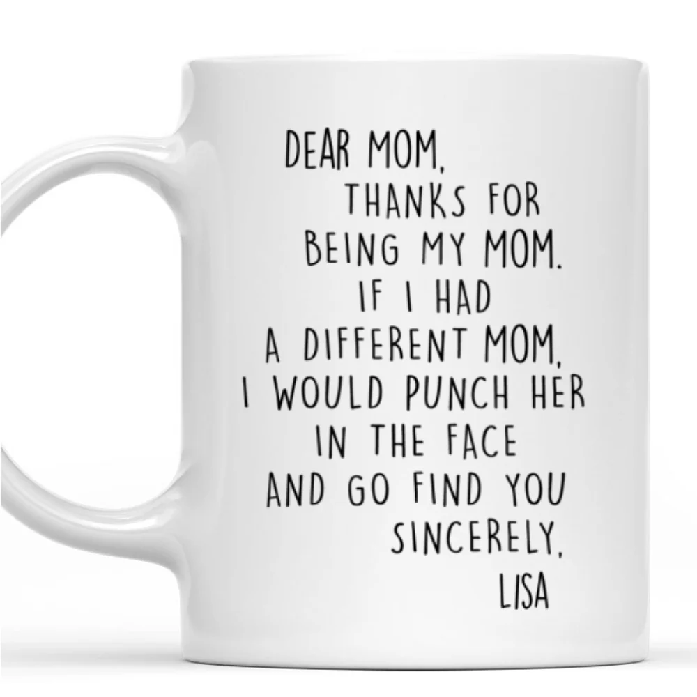 If I Had A Different Mom - Personalized Custom Coffee Mug - Image 7
