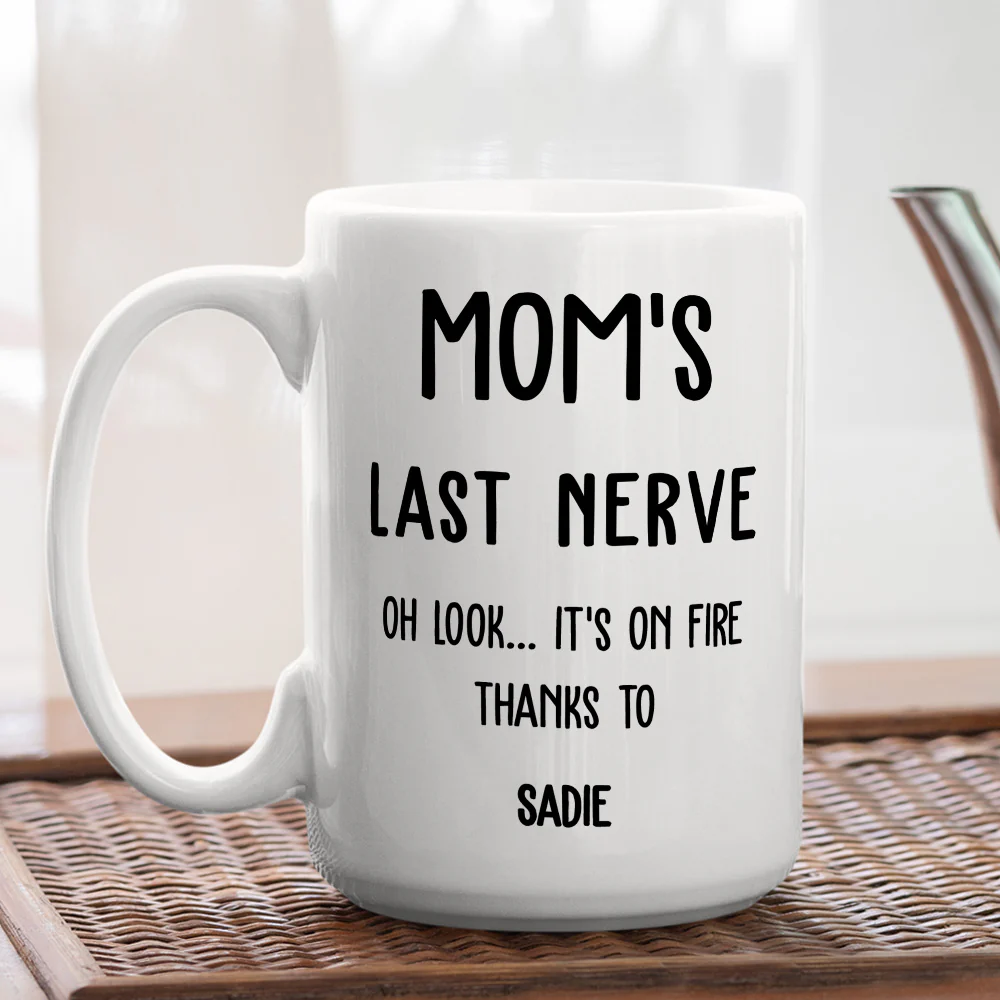 Last Nerve Is On Fire - Personalized Custom Coffee Mug - Image 2