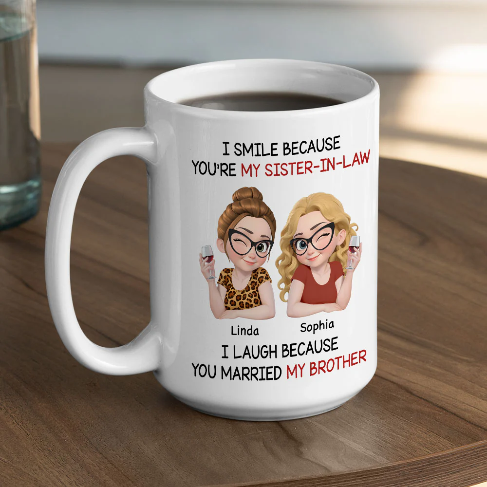 Laugh Because You Married My Brother - Personalized Custom Coffee Mug - Image 4