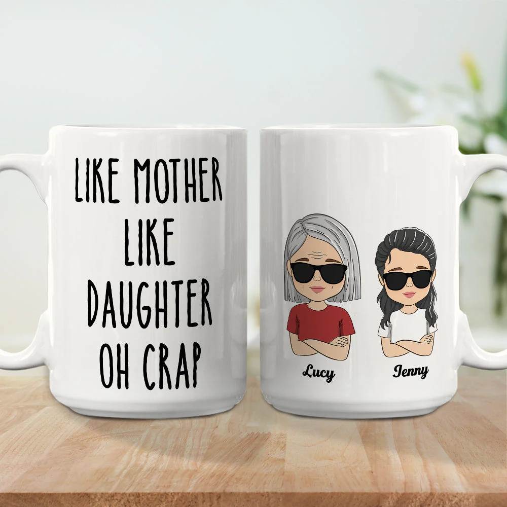 Like Mother Like Daughter Oh Crap - Personalized Custom Coffee Mug - Image 3