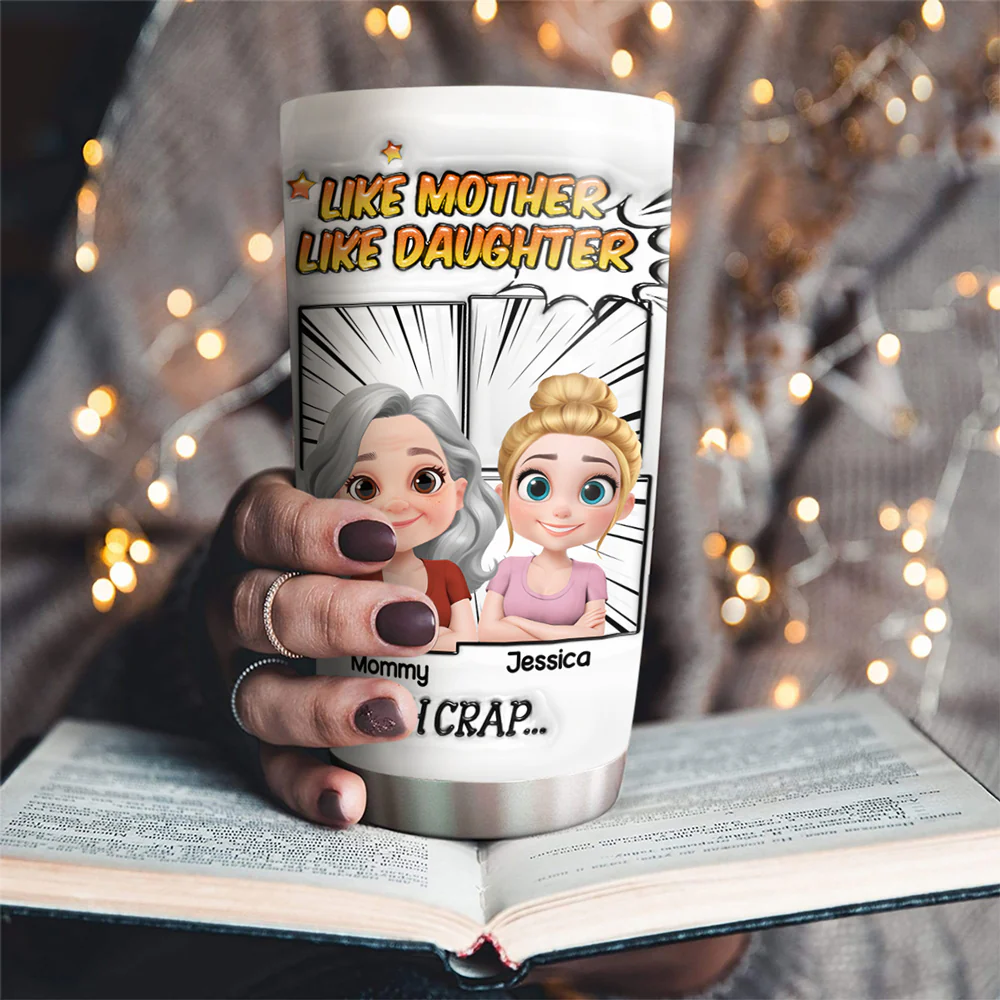 Like Mother Like Daughter - Personalized Custom 3D Inflated Effect Tumbler - Image 2