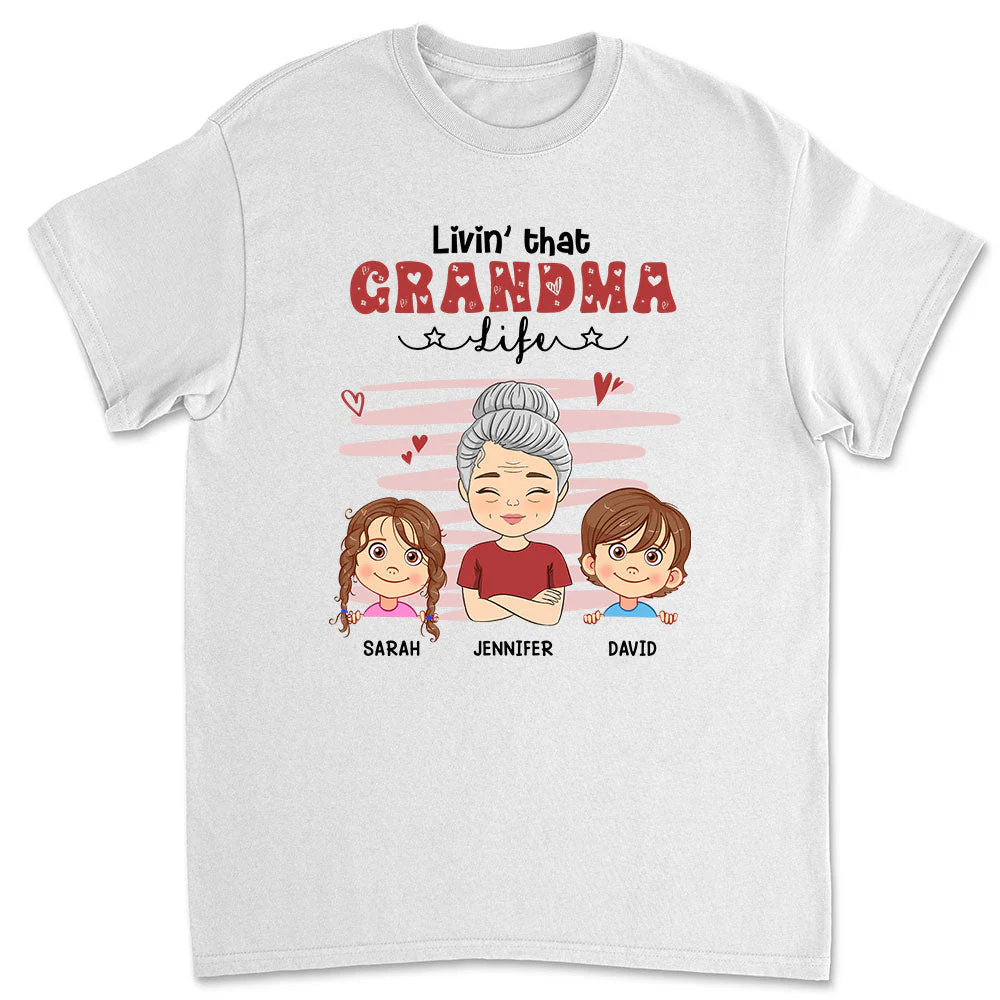 Livin’ That Grandma - Personalized Custom Unisex T-shirt