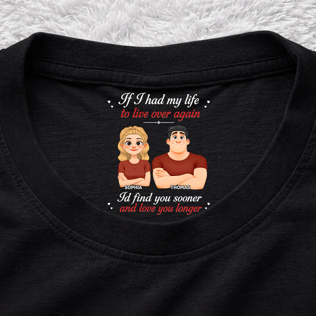 Love You Sooner And Longer - Personalized Custom Inside Neck Print T-shirt