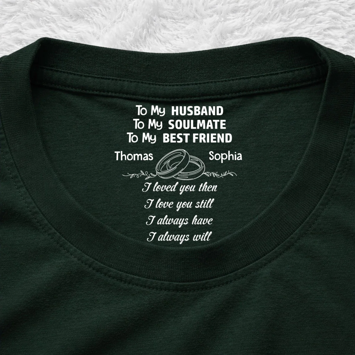 Love You Then Still Forever - Personalized Custom Inside Neck Print T-Shirt - Image 10