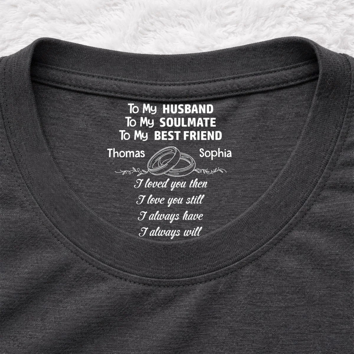Love You Then Still Forever - Personalized Custom Inside Neck Print T-Shirt - Image 9