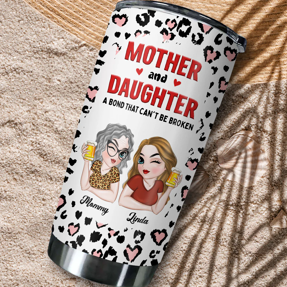 Mother And Daughter A Bond That Can't Be Broken - Personalized Custom Tumbler - Image 6