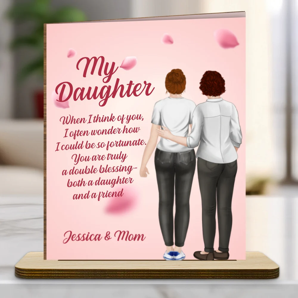 My Daughter My Friend - Personalized Custom 2-Layer Wood Plaque With Flat Base - Image 6