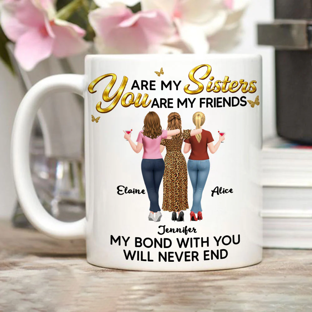 My Forever Friend My Forever Sister - Personalized Custom Coffee Mug - Image 6