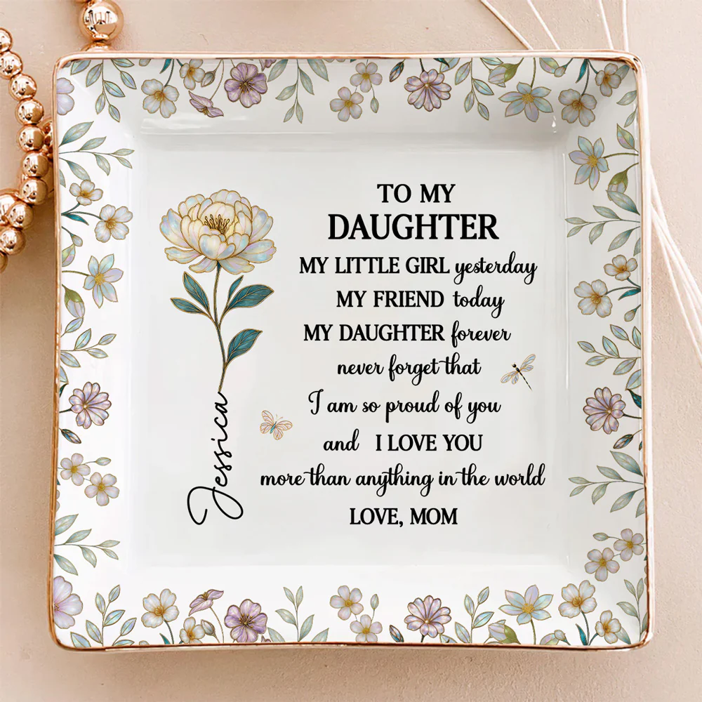 My Little Girl My Daughter - Personalized Custom Jewelry Dish