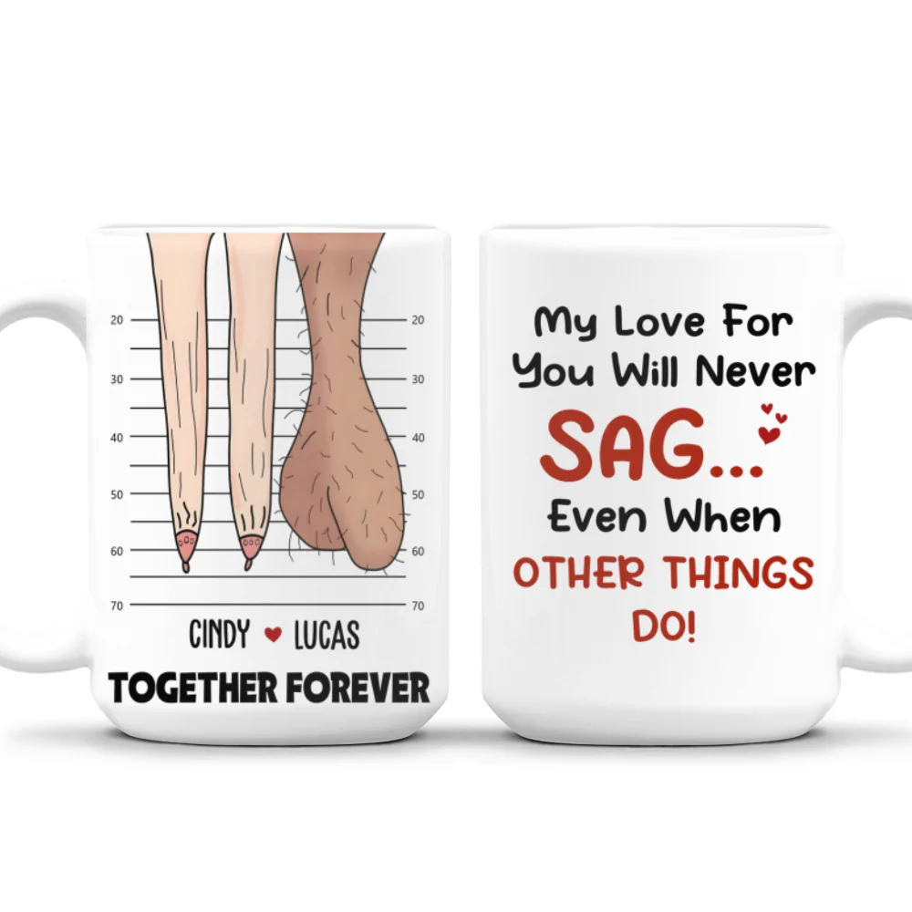 My Love For You Will Never Sag - Personalized Custom Coffee Mug - Image 8