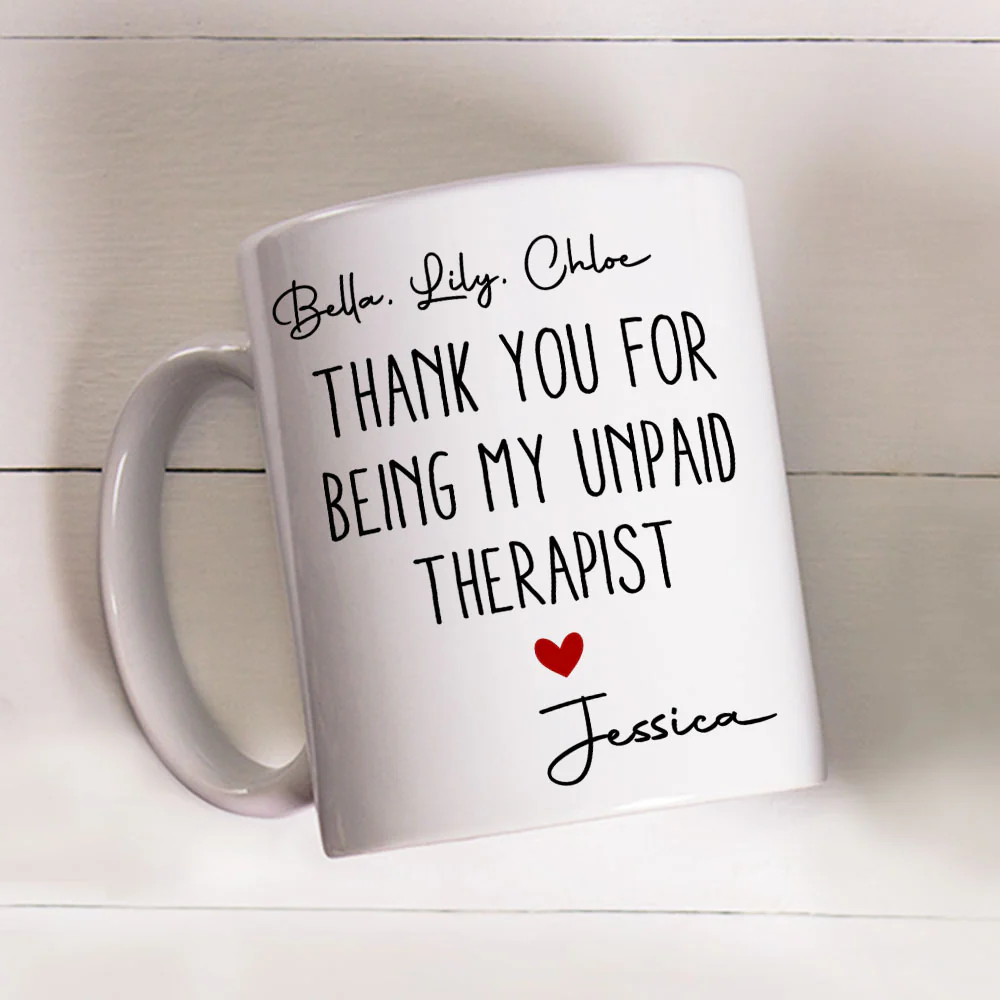 My Unpaid Therapist Gift For Coworkers Friends Sisters 2 - Personalized Custom Coffee Mug - Image 4