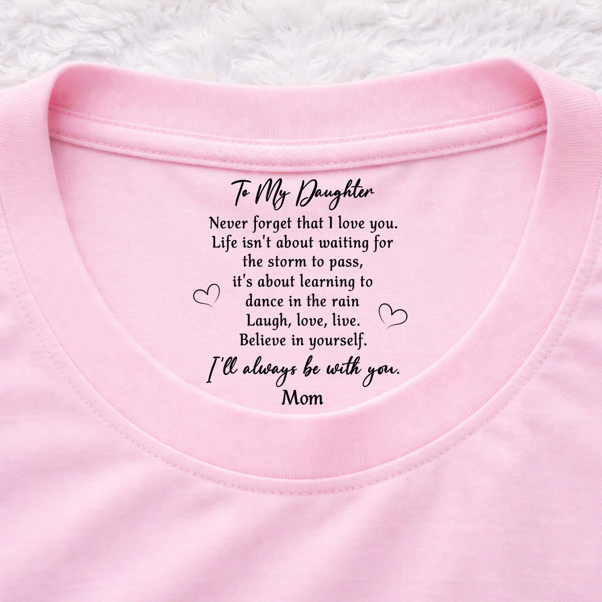 Never Forget That I Love You - Personalized Custom Inside Neck Print T-Shirt
