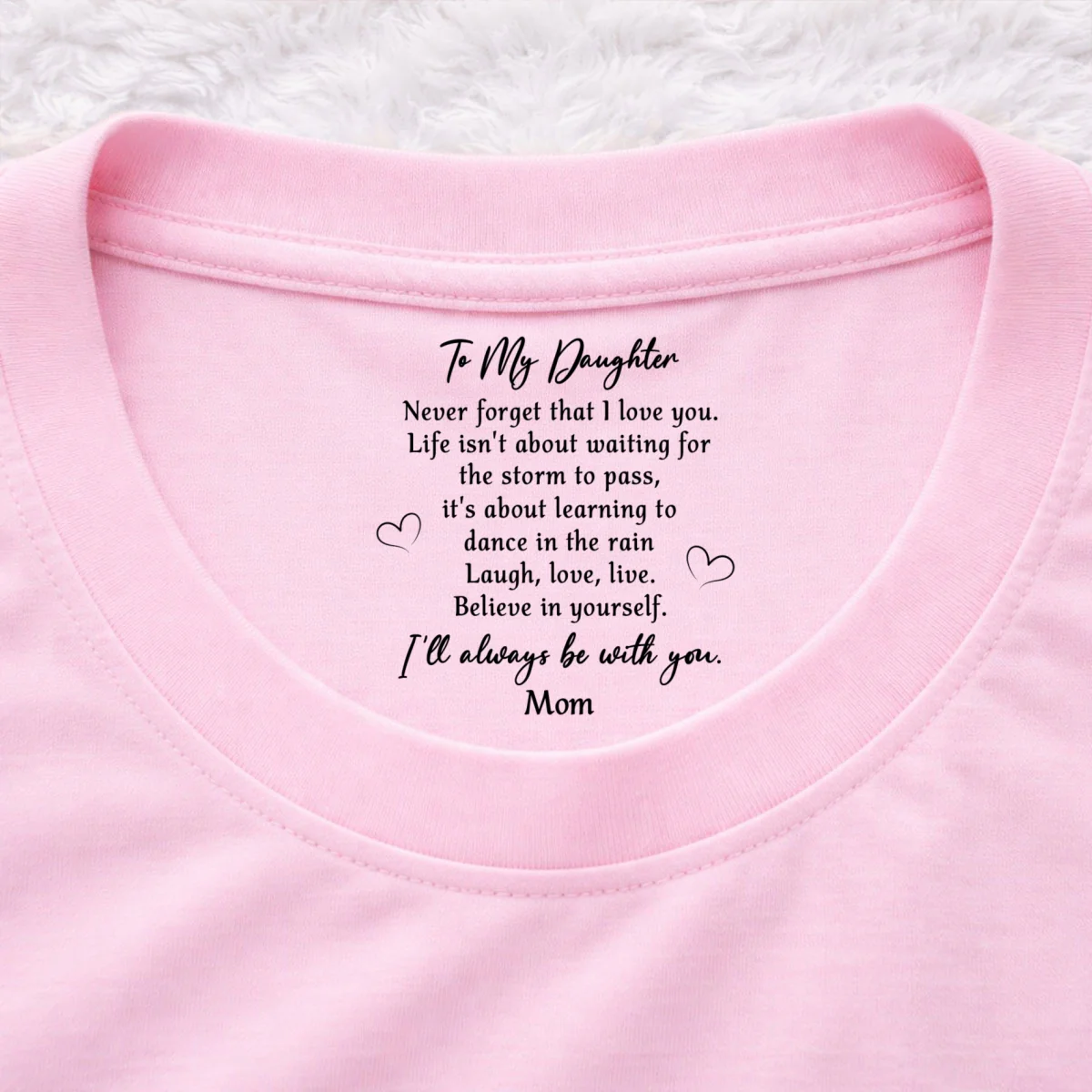 Never Forget That I Love You - Personalized Custom Inside Neck Print T-Shirt - Image 9