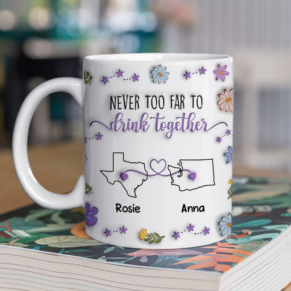Never Too Far To Drink Together - Personalized Custom 3D Inflated Effect Mug - Image 2