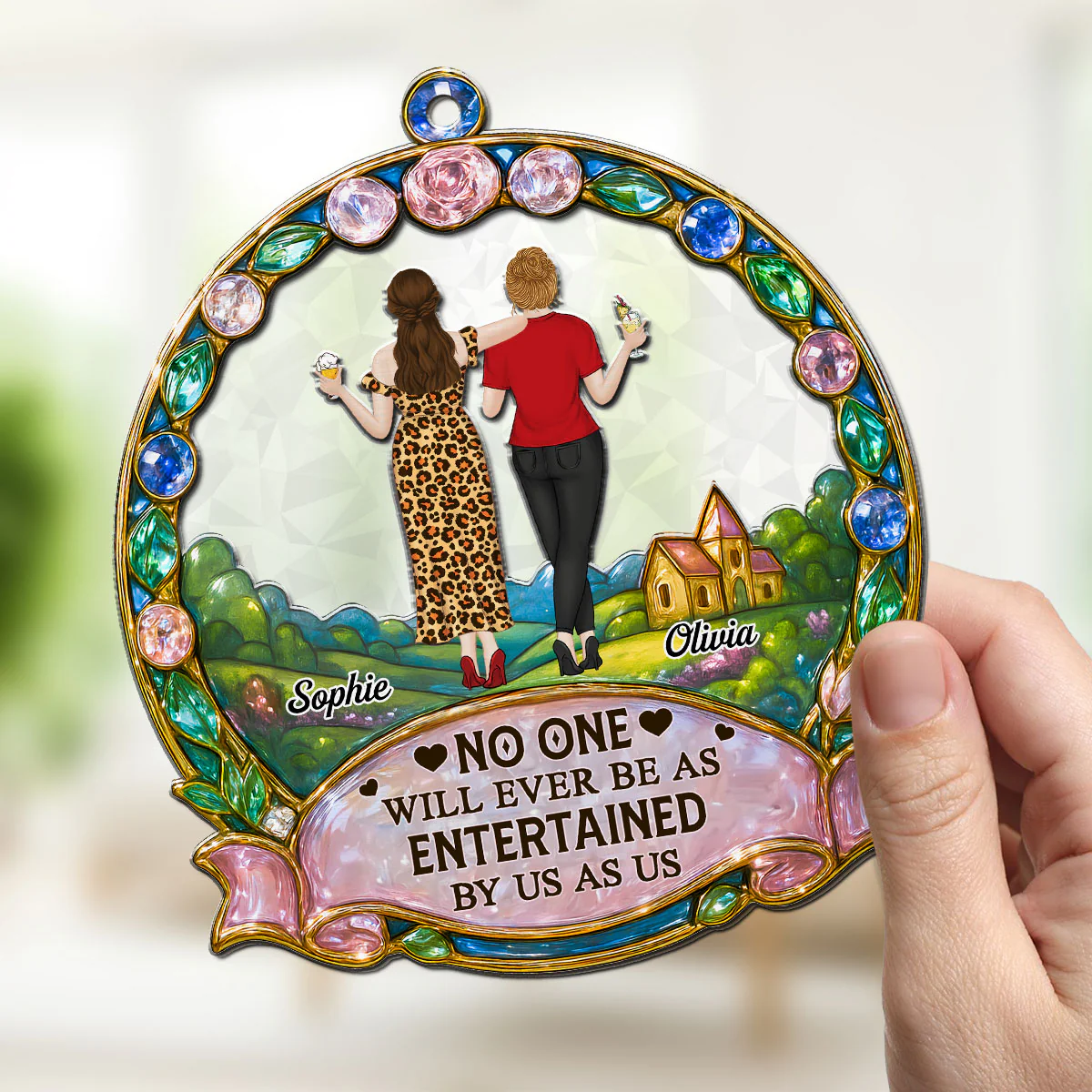 No One Will Ever Be As Entertained By Us As Us - Personalized Custom Suncatcher - Image 2