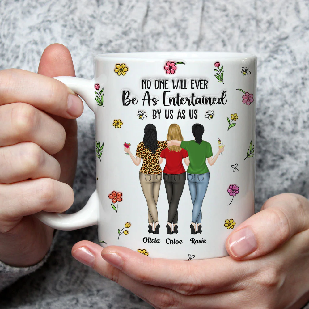 No One Will Ever Be As Entertained - Personalized Custom 3D Inflated Effect Mug - Image 4