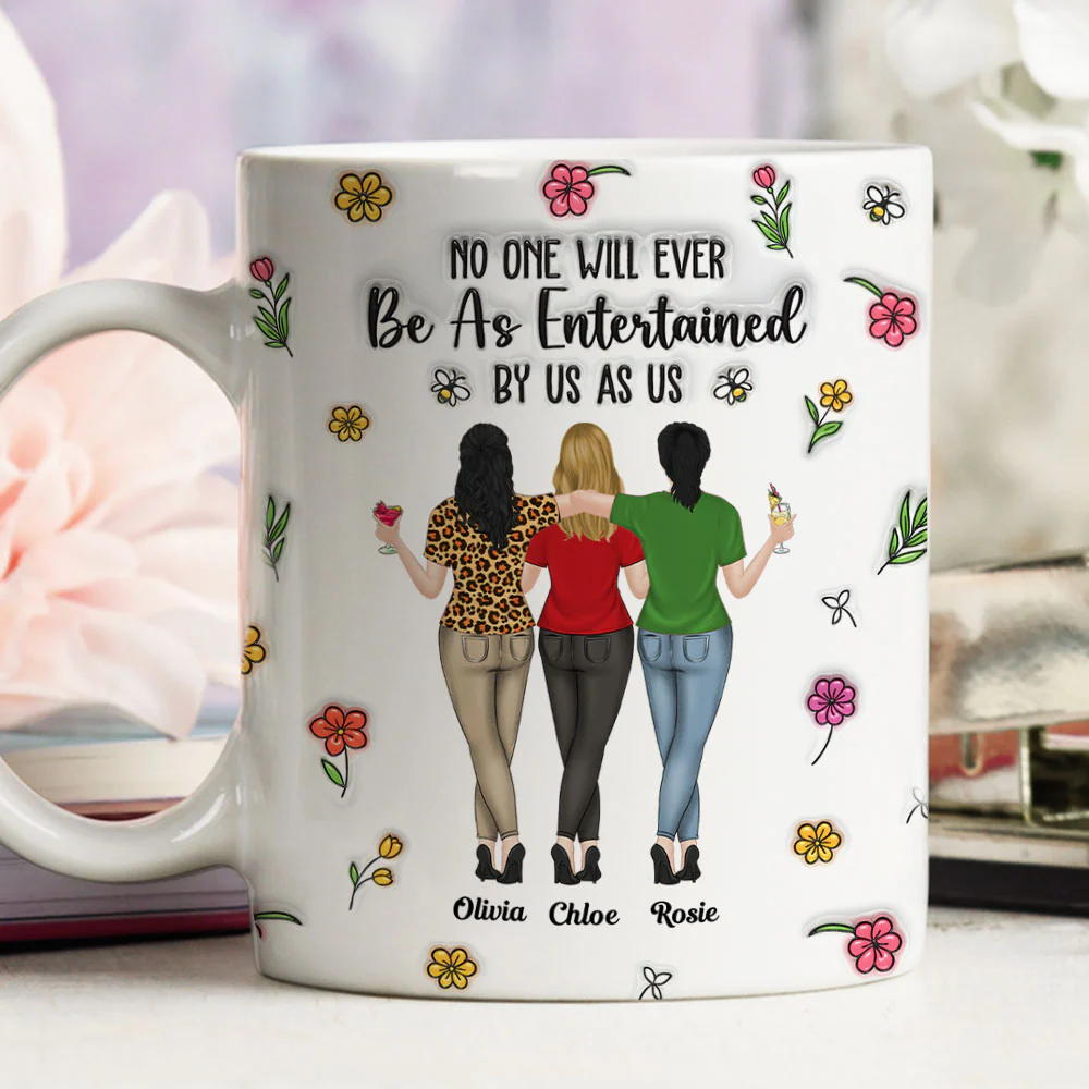 No One Will Ever Be As Entertained - Personalized Custom 3D Inflated Effect Mug - Image 5
