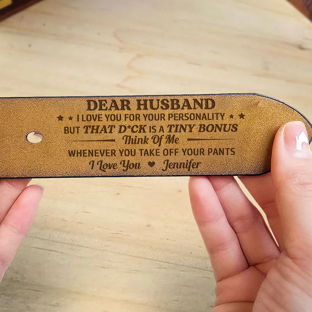 Now You Think Of Me Whenever You Take Off Your Pants - Personalized Engraved Leather Belt - Image 4
