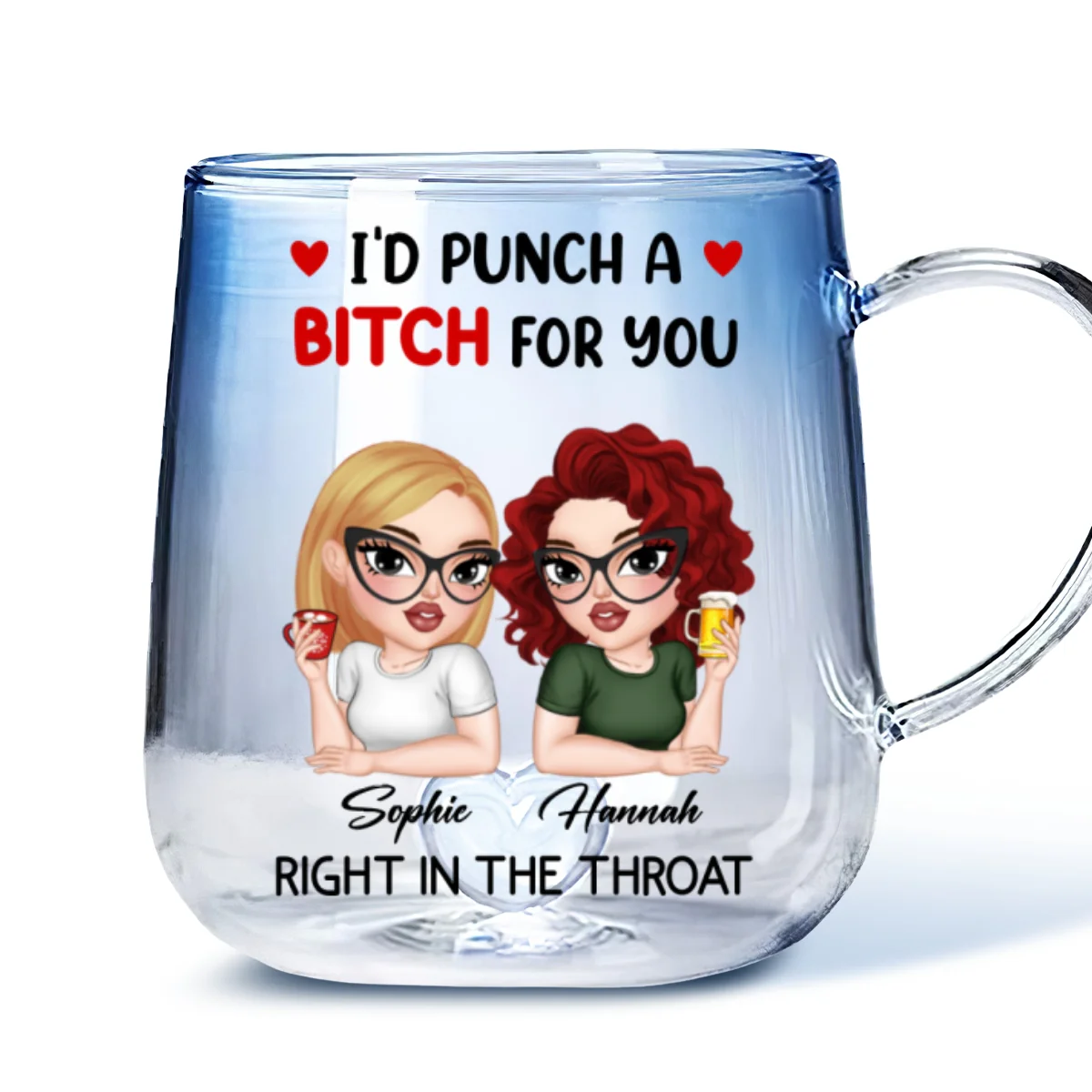 Punch A Bitch For You My Friend - Personalized Custom Blue Gradient Glass Mug - Image 5