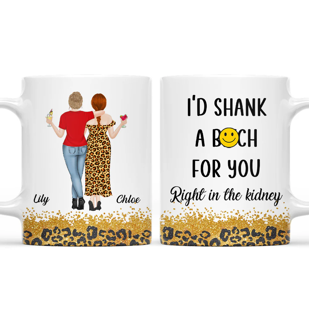 Shank A Bitch For You - Personalized Custom Coffee Mug