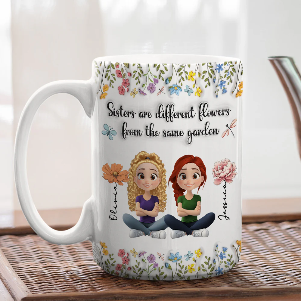 Sisters Are Different Flowers Cartoonize - Personalized Custom 3D Inflated Effect Mug - Image 4
