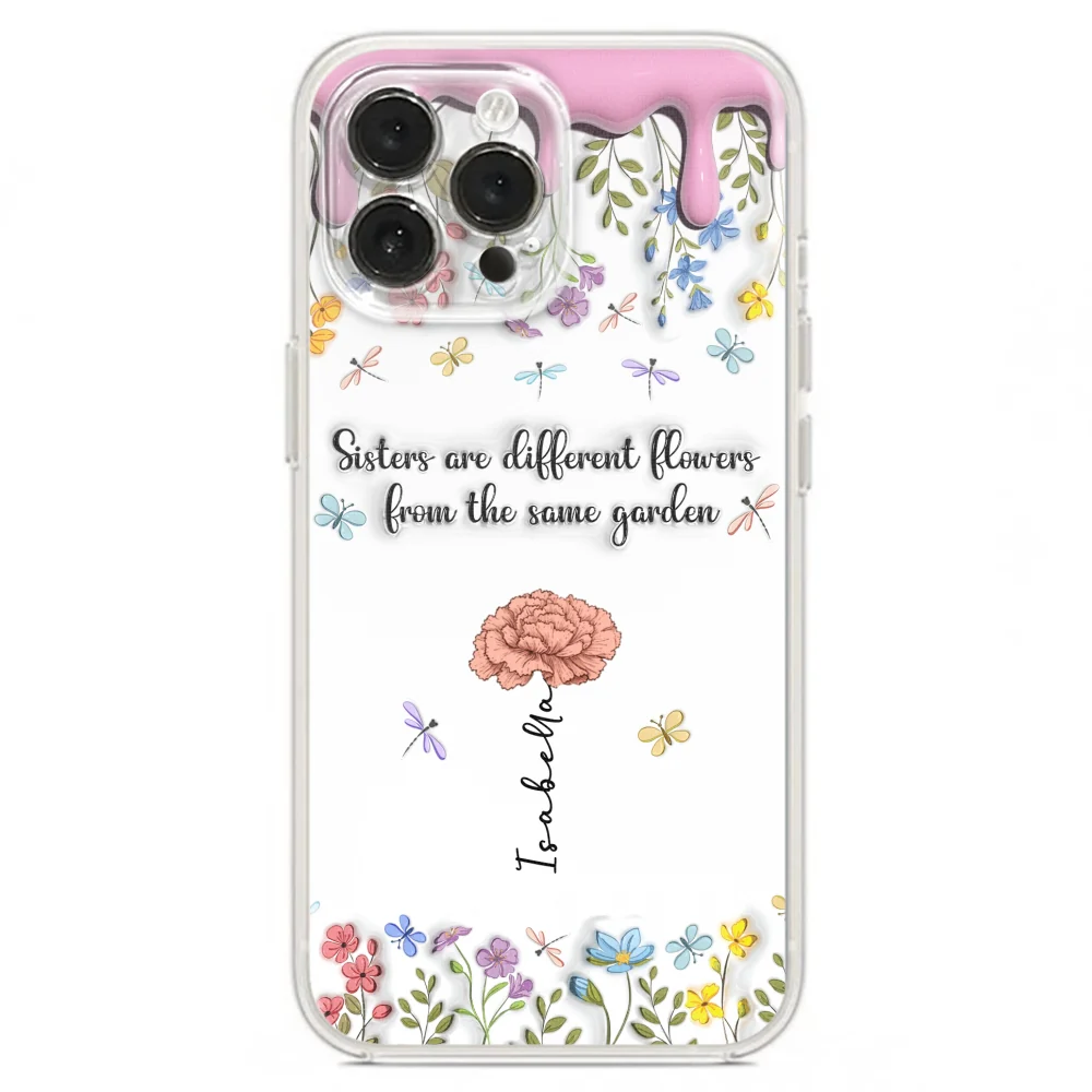 Sisters Are Different Flowers From The Same Garden - Personalized Custom 3D Inflated Effect Phone Case - Image 21