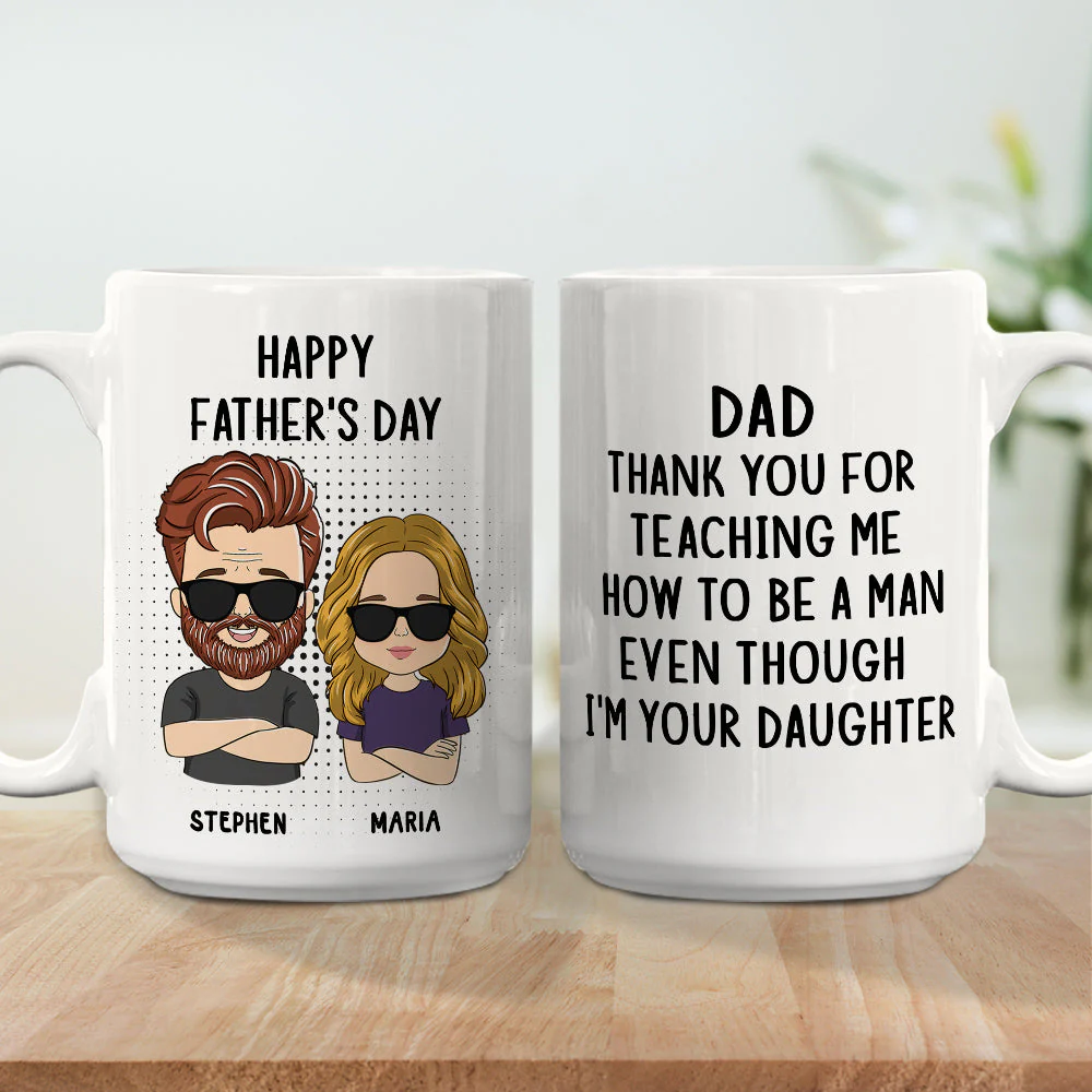 Thank You For Teaching Me To Be A Man Even Though I Am Your Daughter - Personalized Custom Coffee Mug - Image 5