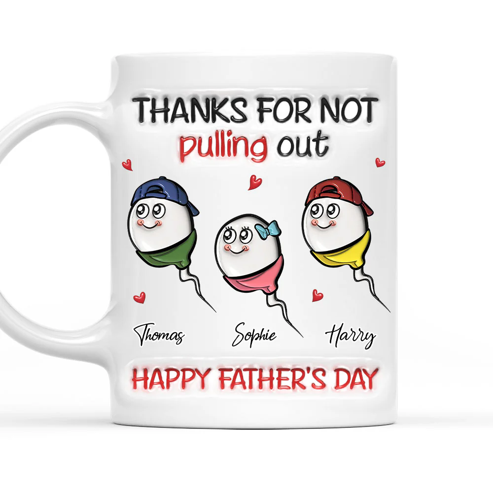 Thanks For Not Pulling Out - Personalized Custom 3D Inflated Effect Mug