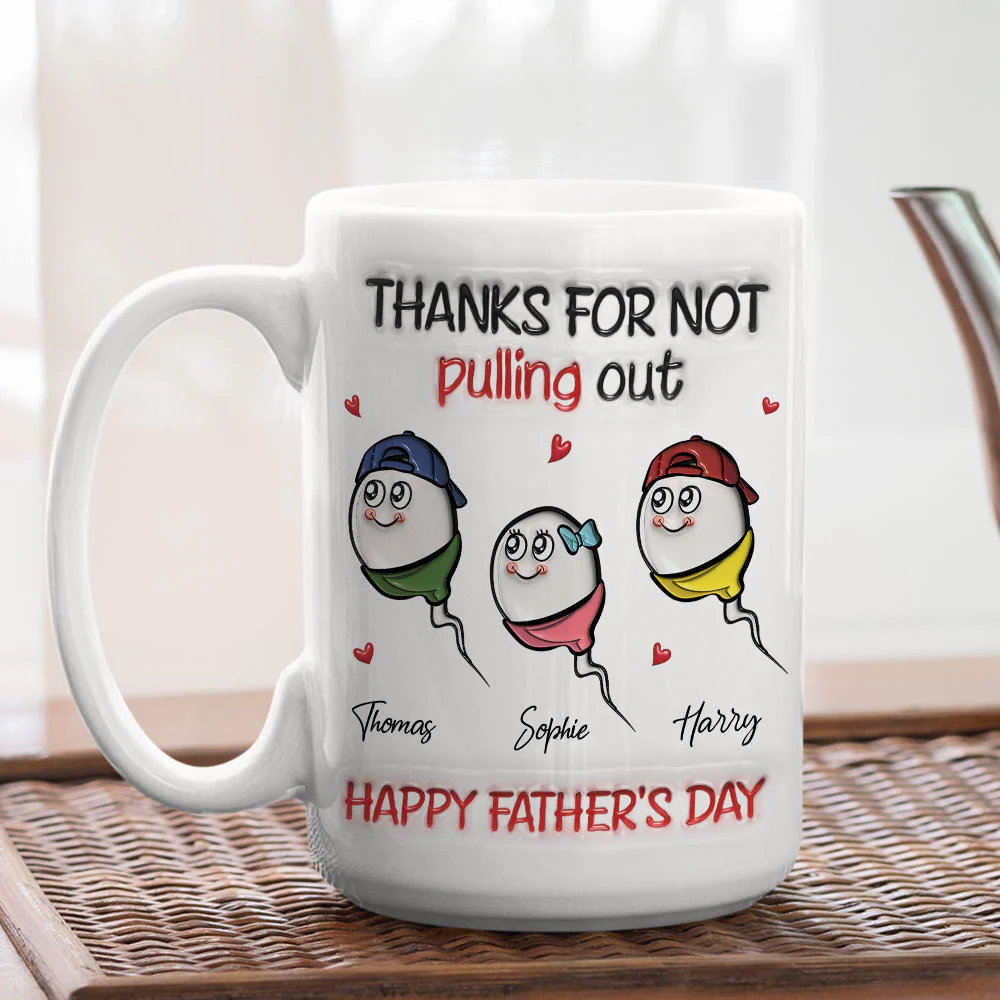 Thanks For Not Pulling Out - Personalized Custom 3D Inflated Effect Mug - Image 4