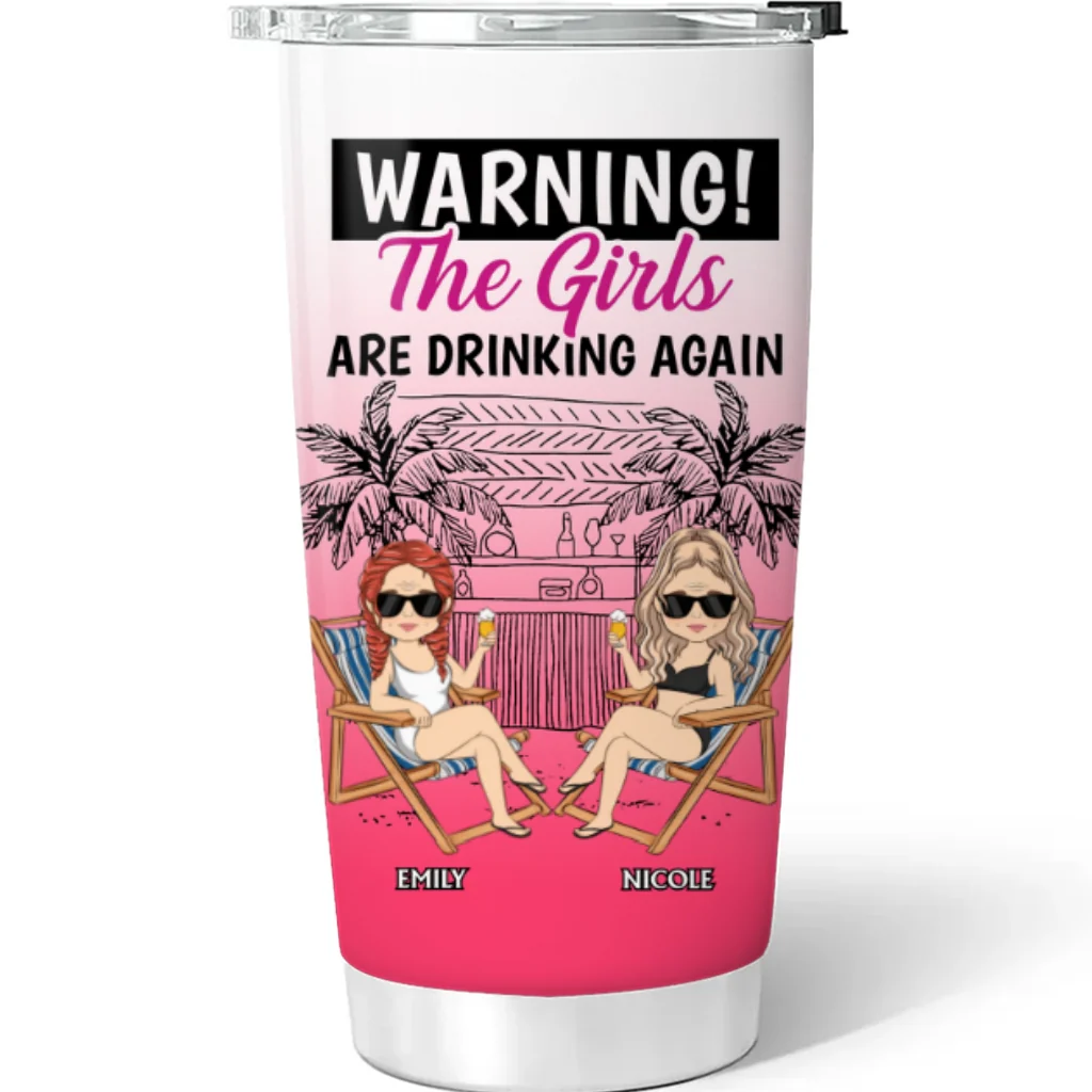 The Girls Are Drinking Again - Personalized Custom Tumbler - Image 6