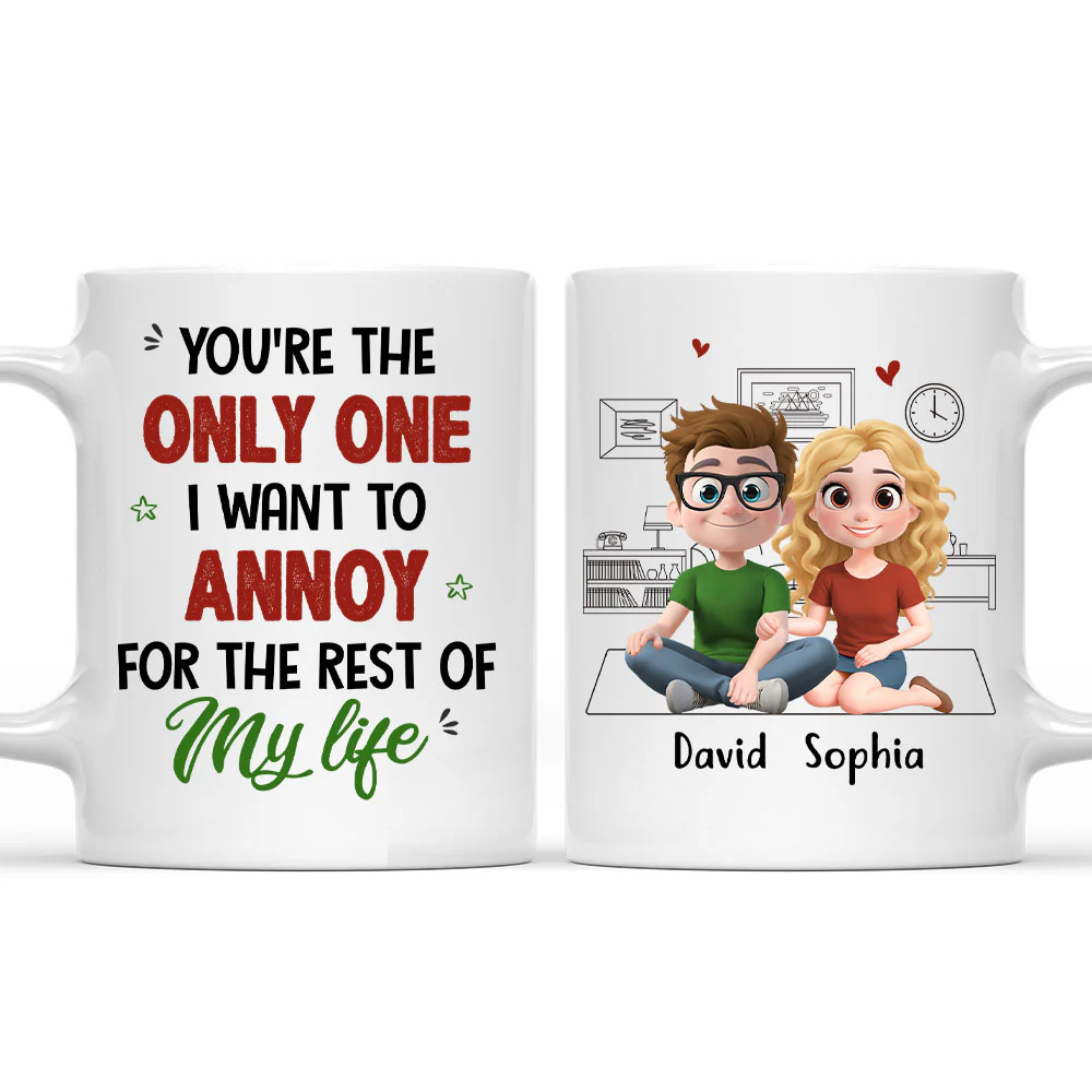 The Only One I Love To Annoy - Personalized Custom Coffee Mug