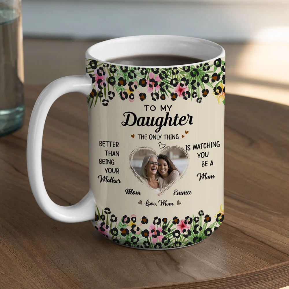 To My Daughter I Love You Photo - Personalized Custom Coffee Mug - Image 5