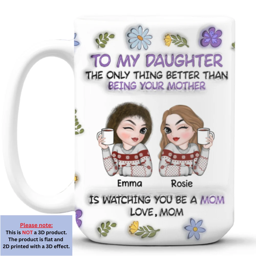 To My Daughter - Personalized Custom 3D Inflated Effect Mug - Image 10