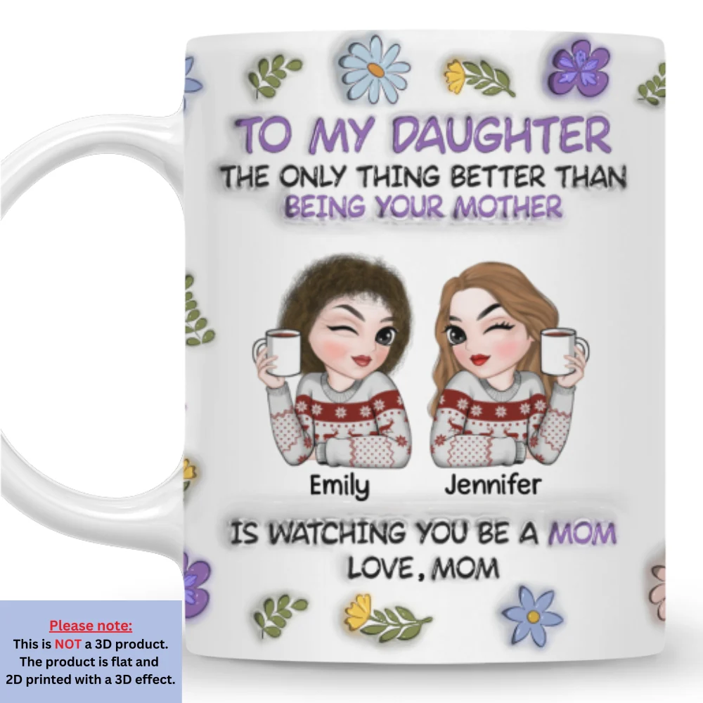 To My Daughter - Personalized Custom 3D Inflated Effect Mug - Image 6