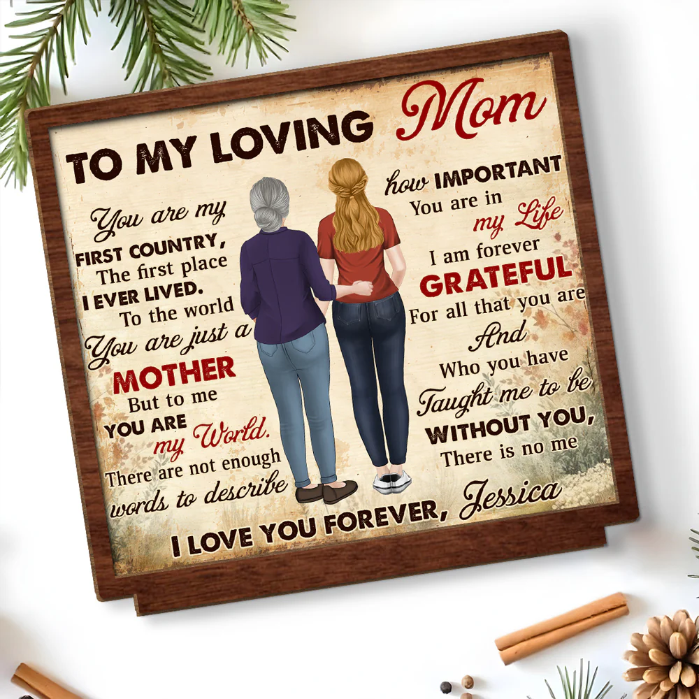 To My Loving Mom You Are My World - Personalized Custom 2-Layer Wood Plaque With Flat Base - Image 5
