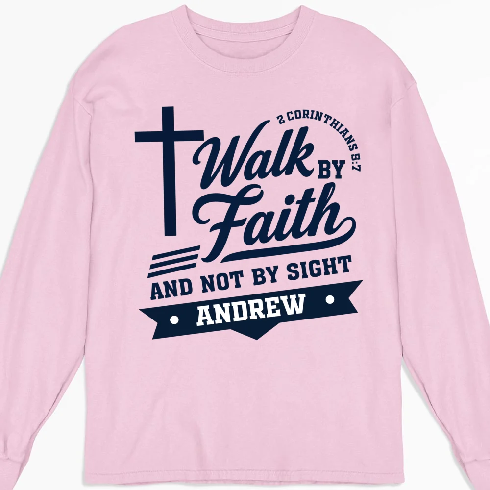 Walk By Faith Not By Sight - Personalized Custom Shirt - Image 11