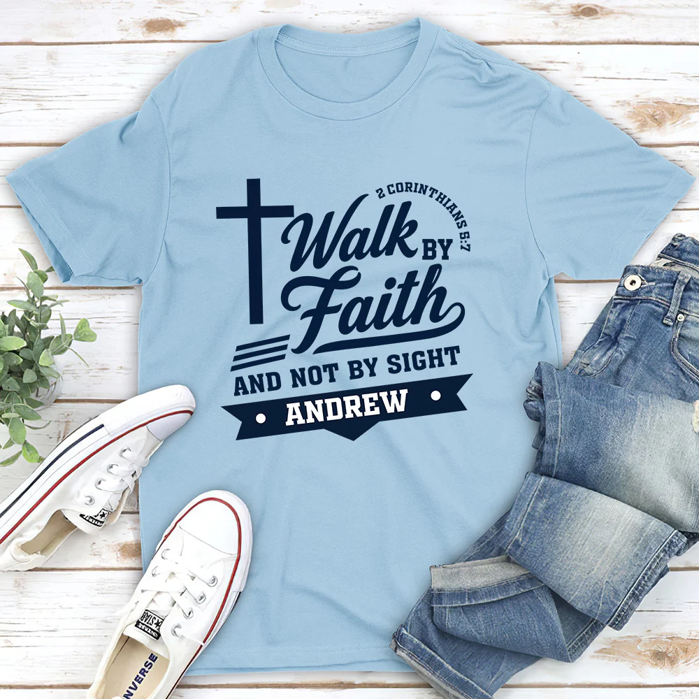Walk By Faith Not By Sight - Personalized Custom Shirt - Image 2