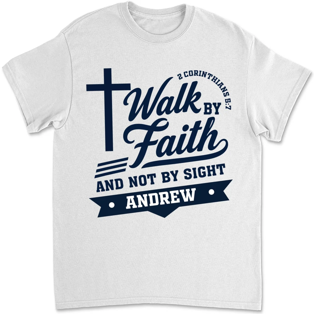 Walk By Faith Not By Sight - Personalized Custom Shirt - Image 5