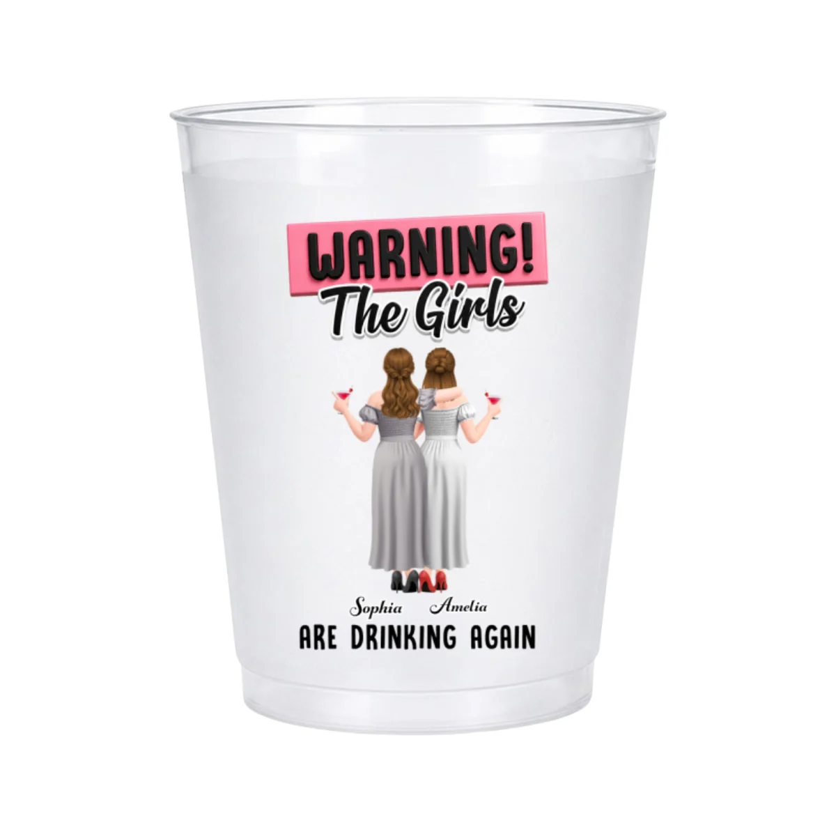 Warning The Girls Are Drinking Again - Personalized Custom Frosted Cup - Image 7