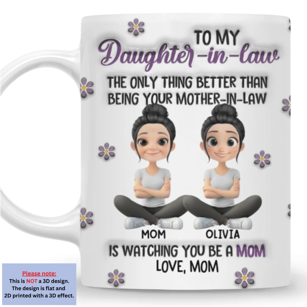 Watching You Be A Mom My Daughter - Personalized Custom 3D Inflated Effect Mug - Image 4