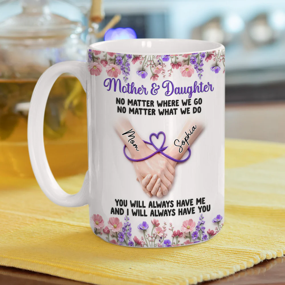 We Always Have Each Other - Personalized Custom 3D Inflated Effect Mug - Image 5