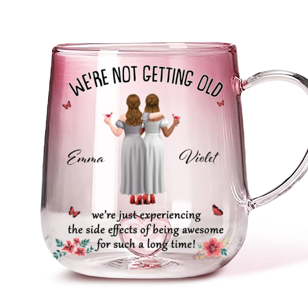 We Are Not Getting Old - Personalized Custom Pink Gradient Glass Mug - Image 5