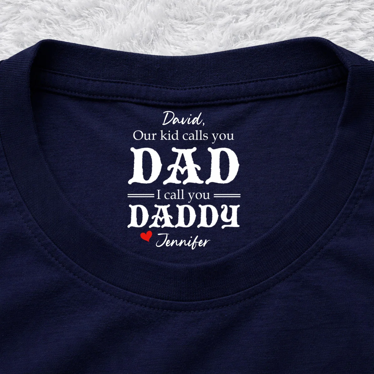 We Call You Daddy - Personalized Custom Inside Neck Print T-Shirt - Image 10